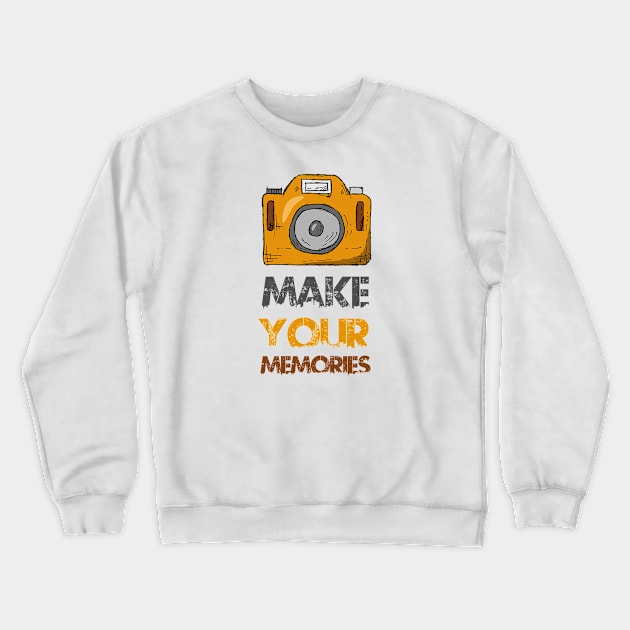 Make your memories Crewneck Sweatshirt by Arlette